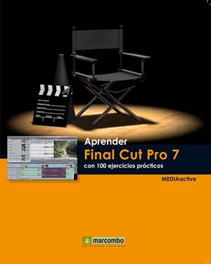 APRENDER FINAL CUT PRO 7 CON 100 EJERCICIOS PRCATICOS | 9788426717634 | MEDIAACTIVE