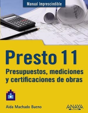 PRESTO 11. PRESUPUESTOS, MEDICIONES Y CERTIFICADOS DE OBRAS | 9788441529779 | MACHADO BUENO,AIDA