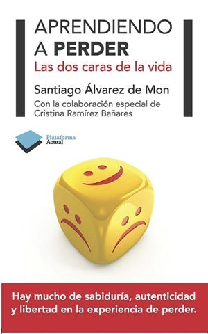 APRENDIENDO A PERDER. LAS DOS CARAS DE LA VIDA | 9788415115847 | ALVAREZ DE MON,SANTIAGO