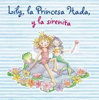 LILY, LA PRINCESA HADA, Y LA SIRENITA | 9788421680872