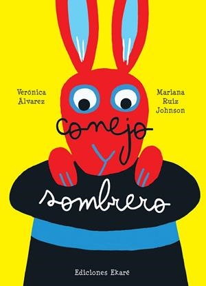 CONEJO Y SOMBRERO | 9788493913830 | ALVAREZ,VERONICA RUIZ JOHNSON,MARIANA