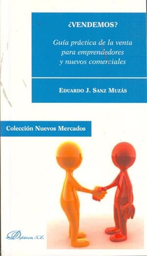 VENDEMOS? GUIA PRACTICA DE LA VENTA PARA EMPRENDEDORES Y NUEVOS COMERCIALES | 9788499829166 | SANZ MUZAS,EDUARDO J.
