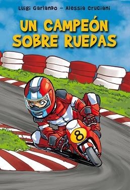 UN CAMPEON SOBRE RUEDAS | 9788484419891 | GARLANDO,LUIGI CRUCIANI,ALESSIA