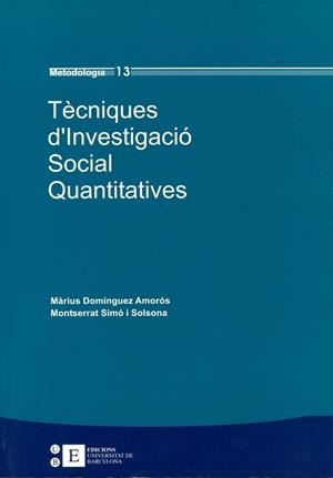 TECNIQUES D,INVESTIGACIO SOCIAL QUANTITATIVES | 9788483384299 | DOMINGUEZ AMOROS,MARIUS SIMO SOLSONA,MONTSERRAT