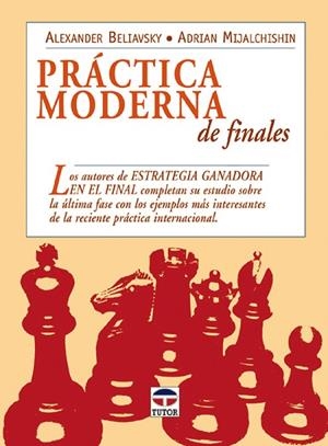 PRACTICA MODERNA DE FINALES | 9788479026127 | BELIAVSKY,ALEXANDER MIJALCHISHIN,ADRIAN