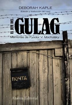 JEFE DEL GULAG. MEMORIAS DE FYODOR V. MOCHULSKY | 9788420671901 | KAPLE,DEBORAH