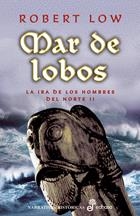 MAR DE LOBOS. LA IRA DE LOS HOMBRES DEL NORTE 2 | 9788435062275 | LOW,ROBERT