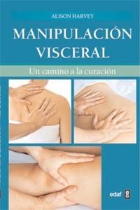 MANIPULACION VISCERAL. UN CAMINO A LA CURACION | 9788441428768 | HARVEY,ALISON