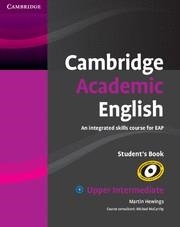 CAMBRIDGE ACADEMIC ENGLISH UPPER INTERMEDIATE. AN INTEGRATED SKILLS COURSE FOR EAP. STUDENT,S BOOK | 9780521165204 | HEWINGS,MARTIN