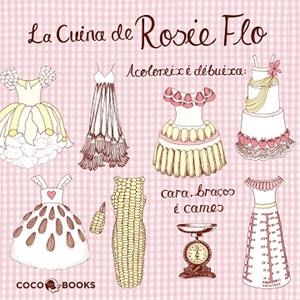 CUINA DE ROSIE FLO. ACOLOREIX I DIBUIXA CARA, BRAÇOS I CAMES | 9788493962142 | STREETEN, ROZ