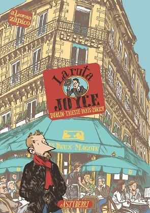 RUTA JOYCE. DUBLIN- TRIESTE- PARIS- ZURICH | 9788415163428 | ZAPICO,ALFONSO