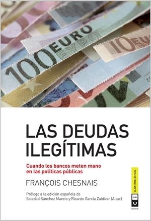 DEUDAS ILEGITIMAS. CUANDO LOS BANCO METEN MANO EN LAS POLITICAS PUBLICAS | 9788493947163 | CHESNAIS,FRANÇOIS
