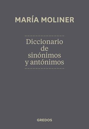 DICCIONARIO DE SINONIMOS Y ANTONIMOS | 9788424936365 | MOLINER,MARIA