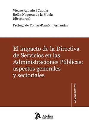 IMPACTO DE LA DIRECTIVA DE SERVICIOS EN LAS ADMINISTRACIONES PUBLICAS: ASPECTOS GENERALES Y SECTORIALES | 9788492788767 | AGUADO I CUDOLA,VICENÇ NOGUERA DE LA MUELA,BELEN