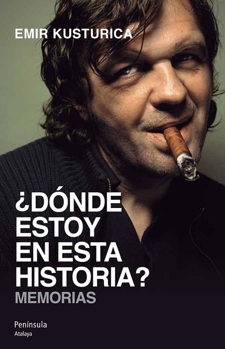 DONDE ESTOY EN ESTA HISTORIA. MEMORIAS | 9788499421469 | KUSTURICA,EMIR