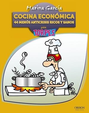 COCINA ECONOMICA. 44 MENUS ANTICRISIS RICOS Y SANOS PARA TORPES | 9788441531727 | GARCIA,MARINA