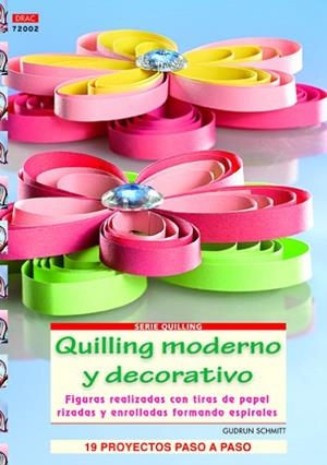 QUILLING MODERNO Y DECORATIVO. FIGURAS REALIZADAS CON TIRAS DE PAPEL RIZADAS Y ENROLLADAS FORMANDO ESPIRALES | 9788498742527 | SCHMITT,GUDRUN
