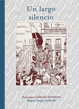 UN LARGO SILENCIO | 9788415163541 | GALLARDO,MIGUEL GALLARDO SARMIENTO,FRANCISCO