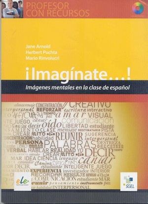 IMAGINATE...! IMAGENES MENTALES EN LA CLASE DE ESPAÑOL | 9788497786768 | ARNOLD, JANE PUCHTA,HERBERT RINVOLUCRI,MARIO