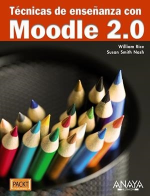 TECNICAS DE ENSEÑANZA CON MOODLE 2.0 | 9788441529120 | RICE,WILLIAM H. SMITH NASH,SUSAN