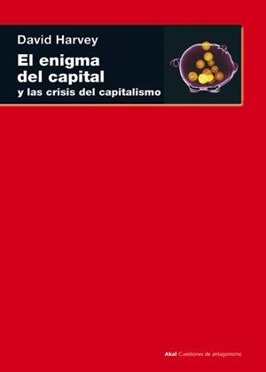 ENIGMA DEL CAPITAL Y LAS CRISIS DEL CAPITALISMO | 9788446035442 | HARVEY,DAVID