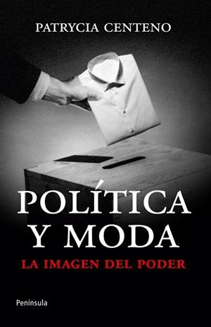 POLITICA Y MODA. LA IMAGEN DEL PODER | 9788499421360 | CENTENO,PATRYCIA