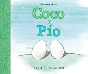 COCO Y PIO (AMOR ENTRE GERMANS) | 9788493913854 | DEACON,ALEXIS