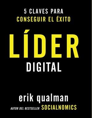 LIDER DIGITAL. 5 CLAVES PARA CONSEGUIR EL EXITO | 9788441531994 | QUALMAN,ERIK