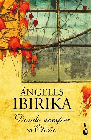 DONDE SIEMPRE ES OTOÑO. INEDITO | 9788408005094 | IBIRIKA,ANGELES