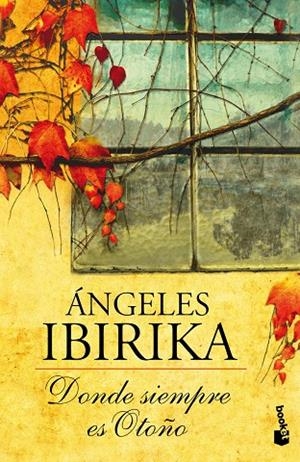 DONDE SIEMPRE ES OTOÑO. INEDITO | 9788408005094 | IBIRIKA,ANGELES