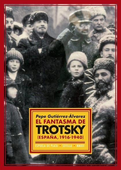 FANTASMA DE TROTSKY ESPAÑA 1916-1940 | 9788415177463 | GUTIERREZ-ALVAREZ,PEPE
