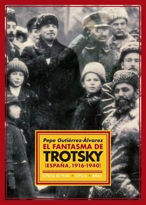 FANTASMA DE TROTSKY ESPAÑA 1916-1940 | 9788415177463 | GUTIERREZ-ALVAREZ,PEPE