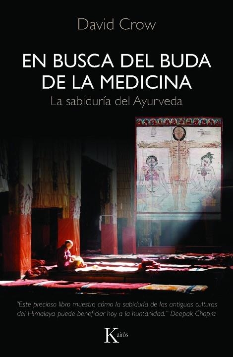 EN BUSCA DEL BUDA DE LA MEDICINA. LA SABIDURIA DEL AYURVEDA | 9788472457638 | CROW,DAVID