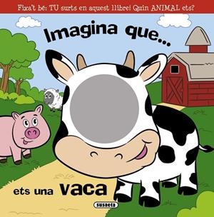 IMAGINA QUE ETS UNA VACA | 9788467717563 | SUSAETA, EQUIPO