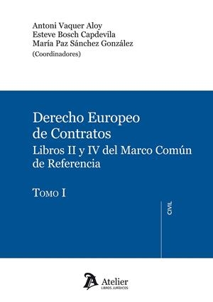 DERECHO EUROPEO DE CONTRATOS. LIBROS II Y IV DEL MARCO COMUN DE REFERENCIA ( 2 VOLS) | 9788492788859 | SANCHEZ GONZALEZ,Mª PAZ VAQUER ALOY,ANTONI BOSCH CAPDEVILA,ESTEVE