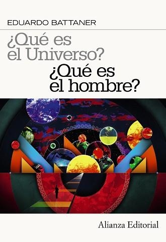 QUE ES EL UNIVERSO? ¿QUE ES EL HOMBRE? | 9788420664354 | BATTANER LOPEZ,EDUARDO