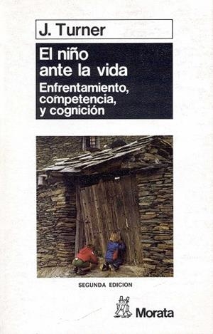 NIÑO ANTE LA VIDA: ENTRENAMIENTO, COMPETENCIA Y COGNICION | 9788471122100 | TURNER,J.