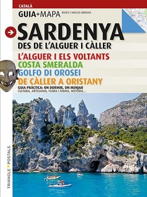 SARDENYA DES DE L,ALGUER I CALLER. L,ALGUER I ELS VOLTANTS. COSTA ESMERALDA. GOLFO DI OROSEI. DE CALLER A ORISTANY + MAPA | 9788484785279 | PLANAS I ESTEVE, MARC/GARCIA, ISABEL