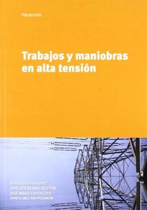 TRABAJOS Y MANIOBRAS EN ALTA TENSION | 9788497328982 | DUFO LOPEZ,RODOLFO BERNAL AGUSTIN,JOSE LUIS YUSTA LOYO,JOSE Mª MILLAN PASAMON,DANIEL