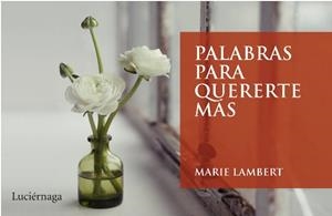 PALABRAS PARA QUERERTE MAS | 9788492545445 | LAMBERT,MARIE
