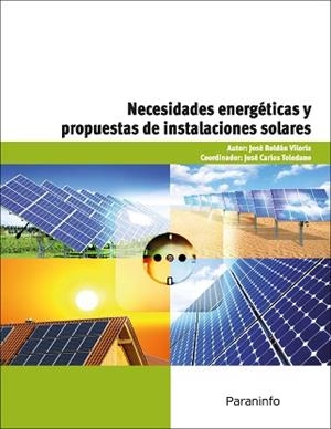 NECESIDADES ENERGETICAS Y PROPUESTAS DE INSTALACIONES SOLARES | 9788428332972 | ROLDAN VILORIA,JOSE TOLEDANO,JOSE CARLOS