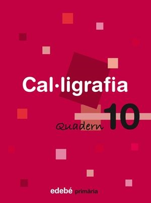CAL-LIGRAFIA QUADERN 10 PRIMARIA | 9788423688500