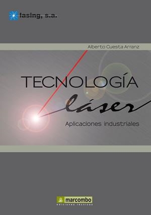 TECNOLOGIA LASER. APLICACIONES INDUSTRIALES | 9788426716811 | CUESTA ARRANZ,ALBERTO