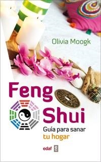 FENG SHUI. GUIA PARA SANAR TU HOGAR | 9788441431669 | MOOGK,OLIVIA