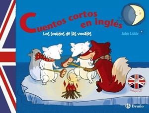 CUENTOS CORTOS EN INGLES. LOS SONIDOS DE LAS VOCALES | 9788421684405 | LIDDY,JOHN