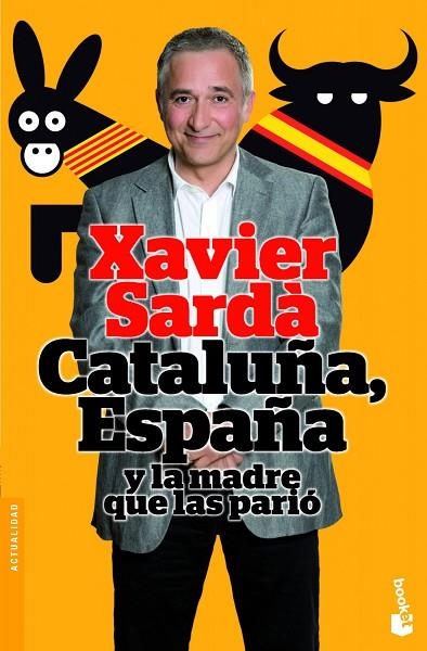 CATALUÑA ESPAÑA Y LA MADRE QUE LAS PARIO | 9788408004233 | SARDA,XAVIER