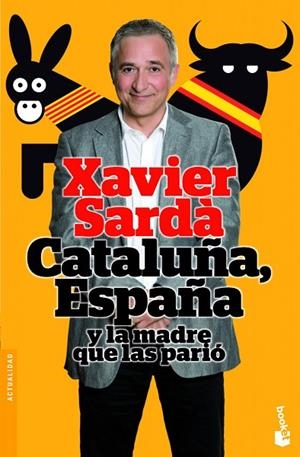 CATALUÑA ESPAÑA Y LA MADRE QUE LAS PARIO | 9788408004233 | SARDA,XAVIER