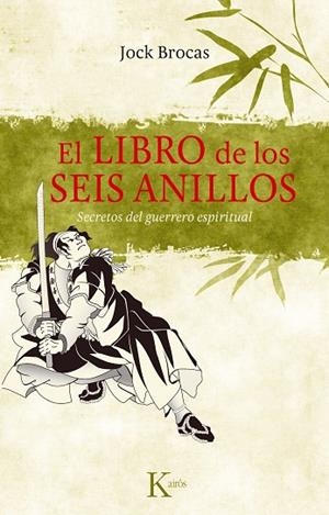 LIBRO DE LOS SEIS ANILLOS. SECRETOS DEL GUERRERO ESPIRITUAL | 9788499881386 | BROCAS,JOCK