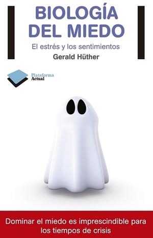 BIOLOGIA DEL MIEDO. EL ESTRES Y LOS SENTIMIENTOS | 9788415115816 | HUTHER,GERALD