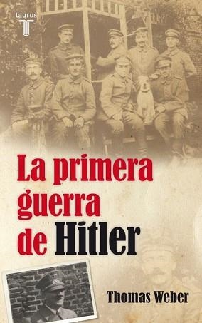 PRIMERA GUERRA DE HITLER | 9788430609017 | WEBER,THOMAS